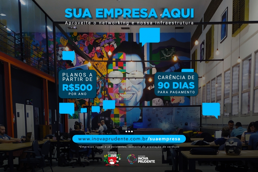 Sua Empresa: Inscrições abertas para instalação de empresas no Coworking da Inova Prudente