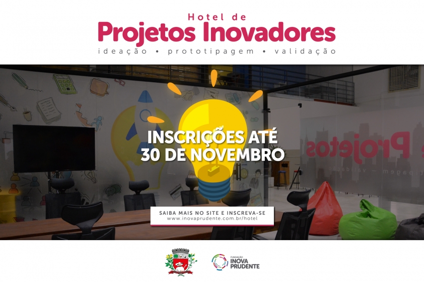 Continuam abertas as inscrições para o Hotel de Projetos Inovadores