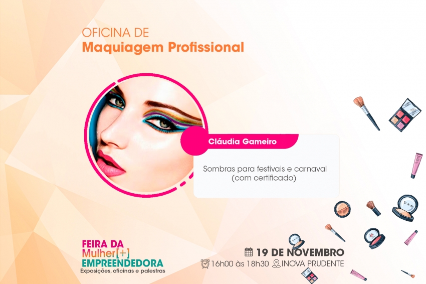 Feira Mulher Empreendedora oferecerá oficina de maquiagem profissional