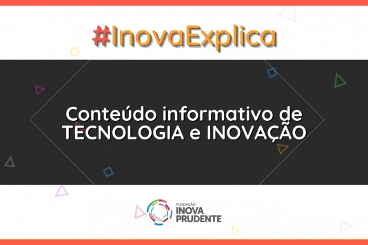 #InovaExplica: Conheça a nova série de conteúdos informativos da Fundação