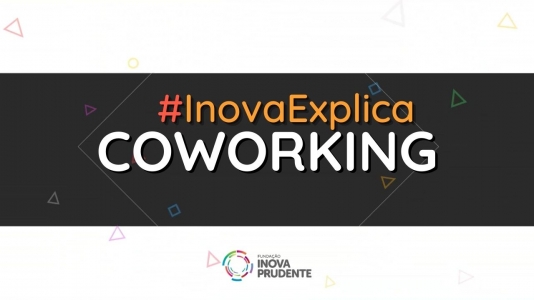 #InovaExplica: O que é Coworking?