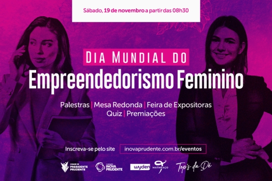 Dia mundial do empreendedorismo feminino terá evento especial na Inova Prudente
