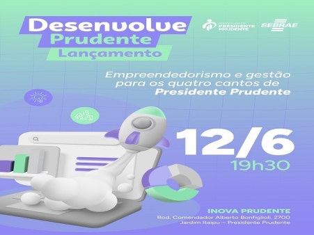Programa Desenvolve Prudente terá lançamento na Fundação Inova Prudente