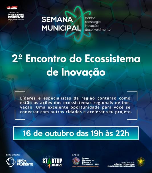 Semana Municipal de Ciência e Tecnologia terá 2º Encontro do Ecossistema de Inovação