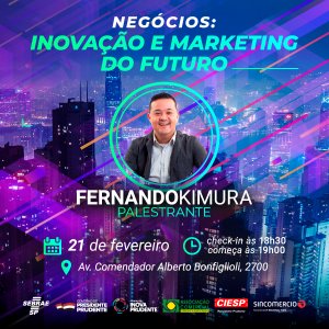 Fernando Kimura, pela primeira vez em Prudente, fala sobre Inovação e marketing do futuro