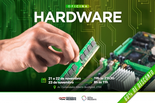 Oficina de Hardware: capacitação voltada para montagem e manutenção de computadores e servidores